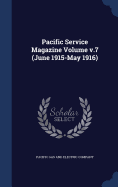 Pacific Service Magazine Volume v.7 (June 1915-May 1916)