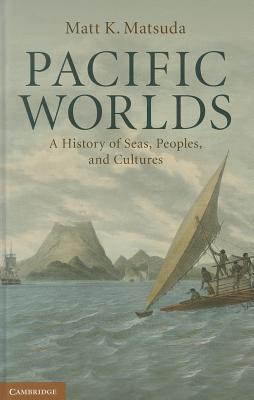 Pacific Worlds - Matsuda, Matt K