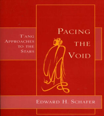 Pacing the Void: T'Ang Approaches to the Stars - Schafer, Edward H