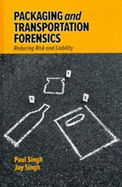 Packaging and Transportation Forensics: Reducing Risk and Liability