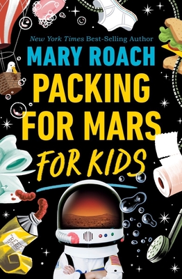 Packing for Mars for Kids - Roach, Mary