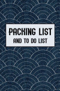 Packing List and To Do List: Packing List To do List Men and Women Checklist Trip Planner Vacation Planning Adviser Itinerary Travel Pack List Diary Planner Organizer Budget Expenses Notes. (Art 2)