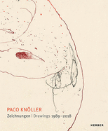 Paco Kn÷ller: Drawings 1989-2018
