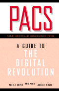 Pacs: A Guide to the Digital Revolution - Thrall, James H, MD (Editor), and Dreyer, Keith J (Editor), and Mehta, Amit (Editor)