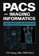 Pacs and Imaging Informatics: Basic Principles and Applications - Huang, H K