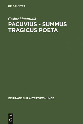 Pacuvius - summus tragicus poeta - Manuwald, Gesine