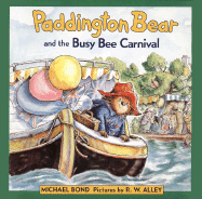 Paddington Bear and the Busy Bee Carnival - Bond, Michael