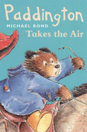 Paddington Takes the Air - Bond, Michael