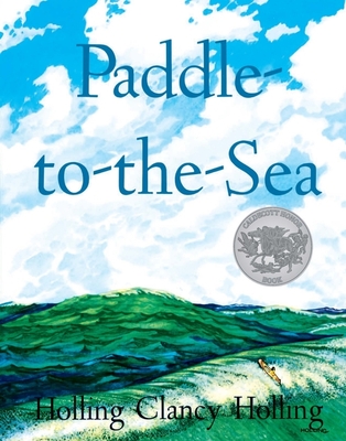 Paddle-To-The-Sea: A Caldecott Honor Award Winner - Holling, Holling C