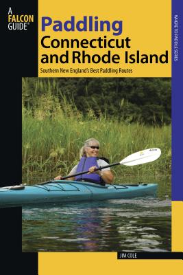 Paddling Connecticut and Rhode Island - Cole, Jim