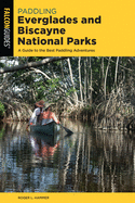 Paddling Everglades and Biscayne National Parks: A Guide to the Best Paddling Adventures
