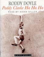 Paddy Clarke Ha Ha Ha - Doyle, Roddy, and Gillen, Aidan (Read by)