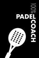 Padel Coach Notebook: Blank Lined Padel Journal for Coach and Player