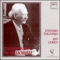 Paderewski in Memoriam - Jeffrey Cohen (piano); Stefania Toczyska (mezzo-soprano)