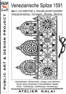 PADP-Script 008: Venezianische Spitze 1591 No.1: Lochspitze u. Richelieustickerei, Designerspitze, Vorlagen, Muster, Motive