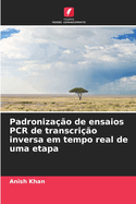 Padroniza??o de ensaios PCR de transcri??o inversa em tempo real de uma etapa