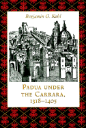 Padua Under the Carrara, 1318-1405