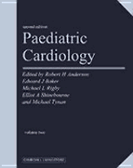 Paediatric Cardiology: 2-Volume Set - Anderson, Robert H., BSc, MD (Editor), and Baker, Edward J. (Editor), and Macartney, Ferguson J. (Editor)