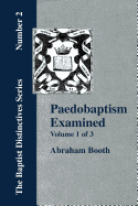 Paedobaptism Examined - Vol. 1