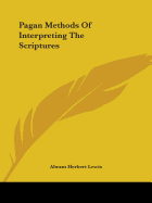 Pagan Methods of Interpreting the Scriptures