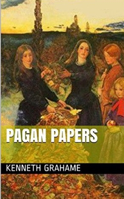 Pagan Papers - Grahame, Kenneth