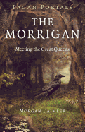 Pagan Portals - The Morrigan - Meeting the Great Queens