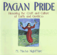 Pagan Pride: Honoring the Craft of Earth and Goddess: Honoring the Craft of Earth and Goddess