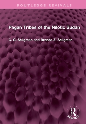 Pagan Tribes of the Nilotic Sudan - Seligman, C G, and Seligman, Brenda Z