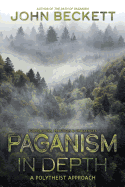 Paganism in Depth: A Polytheist Approach