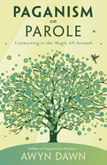 Paganism on Parole: Connecting to the Magic All Around