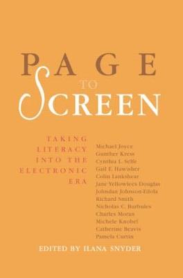Page to Screen: Taking Literacy Into the Electronic Era - Snyder, Ilana (Editor)