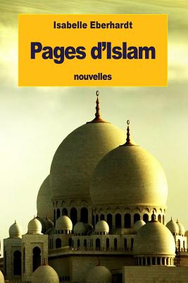 Pages d'Islam - Eberhardt, Isabelle