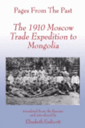 Pages from the Past: The 1910 Moscow Trade Expedition to Mongolia - Endicott-West, Elizabeth