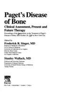 Paget's Disease of Bone: Clinical Assessment, Present and Future Therapy - Proceedings of the Symposium on the Treatment of Paget's Disease of Bone, New York City, 20 October 1989
