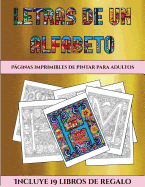 Paginas imprimibles de pintar para adultos (Letras de un alfabeto inventado): Este libro contiene 36 laminas para colorear que se pueden usar para pintarlas, enmarcarlas y / o meditar con ellas. Puede fotocopiarse, imprimirse y descargarse en PDF e...