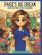 Paige's Big Dream: From Playtime to the Classroom