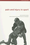 Pain and Injury in Sport: Social and Ethical Analysis