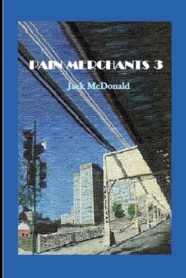 Pain Merchants 3 - McDonald, Jack