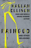 Paingod: And Other Delusions