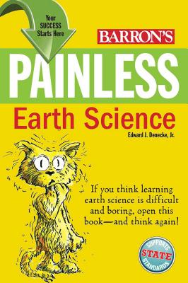 Painless Earth Science - Denecke, Edward J., Jr.