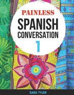 Painless Spanish Conversation 1