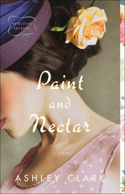 Paint and Nectar - Clark, Ashley