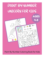 Paint By Number Unicorn for Kids Ages 4-8 - Paint By Number Coloring Book for Kids