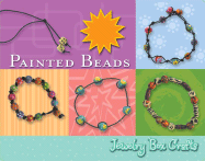 Painted Beads: Make and Store Your Own Fabulous Beaded Rings, Bracelets, Necklaces, and More. It's More Than a Jewelry Box--It's a Personal Treasure Chest of Bead Painting Crafts