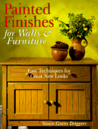 Painted Finishes for Walls & Furniture: Easy Techniques for Great New Looks - Driggers, Susan Goans, and Goans Driggers, Susan