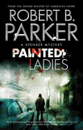 Painted Ladies (A Spenser Mystery)