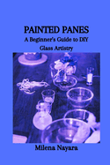 Painted Panes: A Beginner's Guide to DIY Glass Artistry