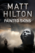 Painted Skins: An Action Thriller Set in Portland, Maine