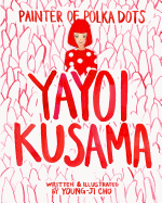Painter of Polka Dots: Yayoi Kusama