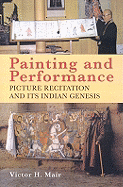 Painting and Performance: Picture Recitation and Its Indian Genesis